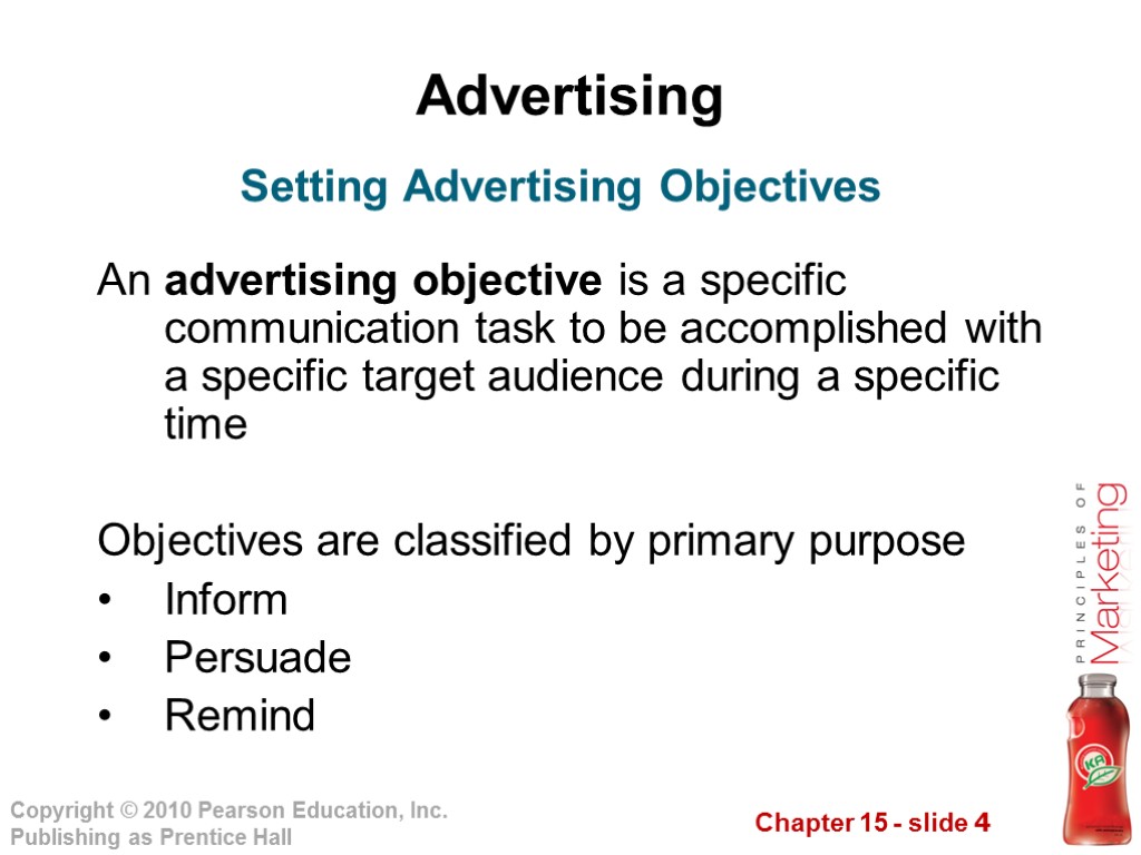 Advertising An advertising objective is a specific communication task to be accomplished with a